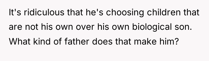 It's ridiculous that he's choosing children that are not his...