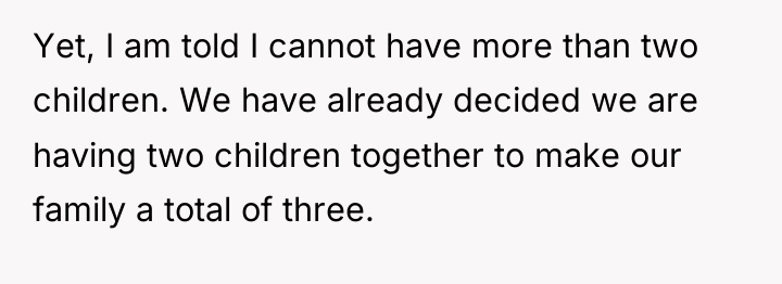 Yet, I am told I cannot have more than two...