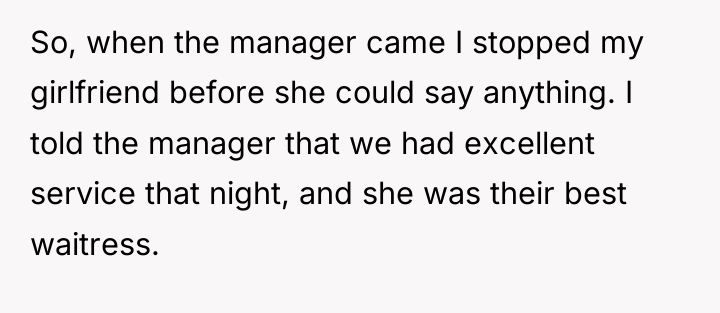 So, when the manager came I stopped my girlfriend before...