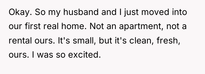 Okay. So my husband and I just moved into our...