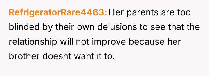 RefrigeratorRare4463 Her parents are too blinded by their own delusions...