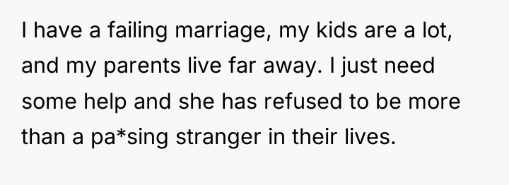 I have a failing marriage, my kids are a lot,...