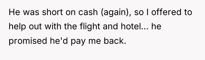 He was short on cash (again), so I offered to...