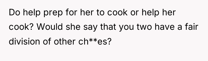 Do help prep for her to cook or help her...
