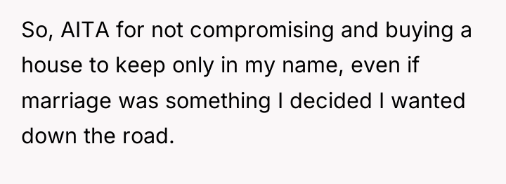 So, AITA for not compromising and buying a house to...