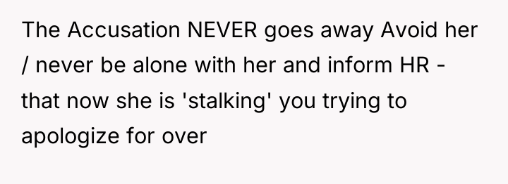 The Accusation NEVER goes away Avoid her / never be...