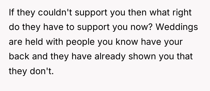 If they couldn't support you then what right do they...