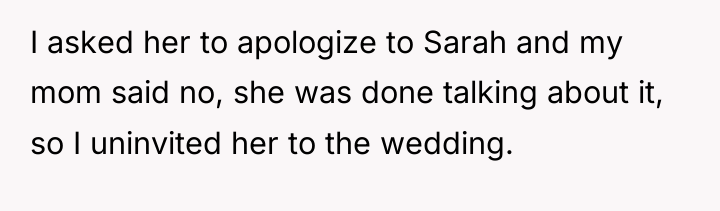 I asked her to apologize to Sarah and my mom...