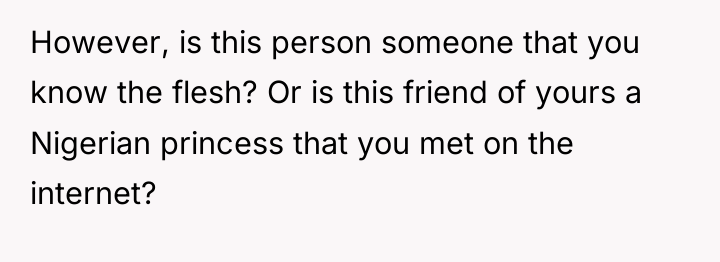 However, is this person someone that you know the flesh?...