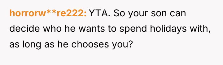 horrorw**re222 YTA. So your son can decide who he wants...