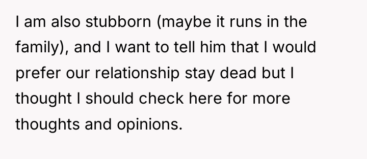 I am also stubborn (maybe it runs in the family),...