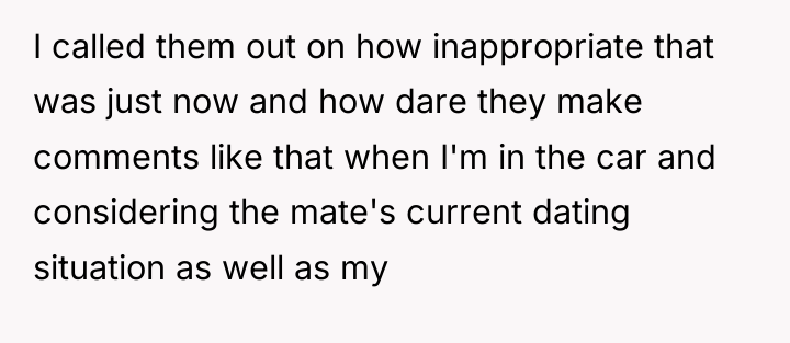 I called them out on how inappropriate that was just...