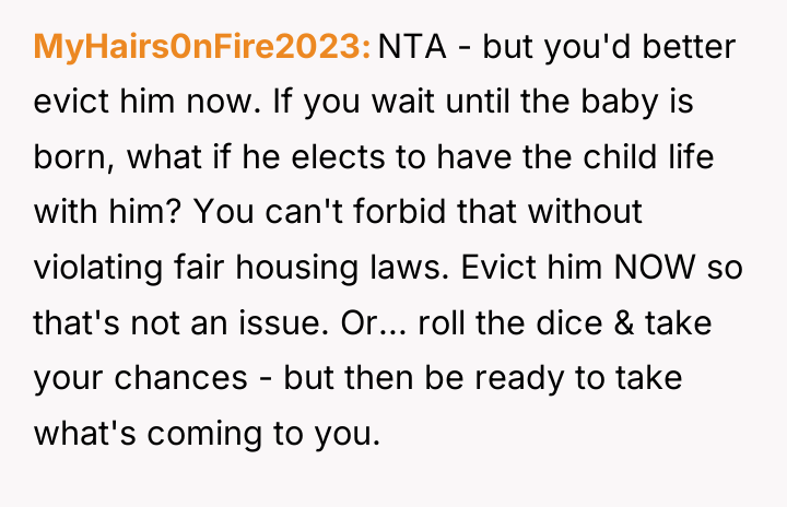 MyHairs0nFire2023 NTA - but you'd better evict him now. If...