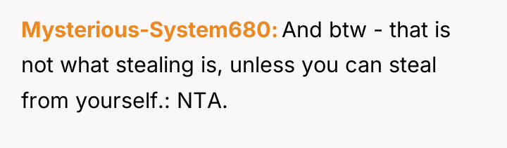 Mysterious-System680 And btw - that is not what stealing is,...