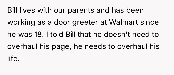 Bill lives with our parents and has been working as...