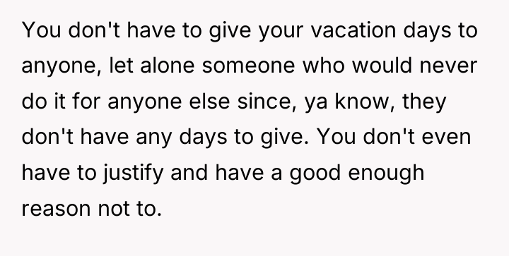 You don't have to give your vacation days to anyone,...
