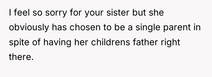 I feel so sorry for your sister but she obviously...