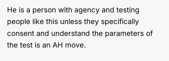He is a person with agency and testing people like...