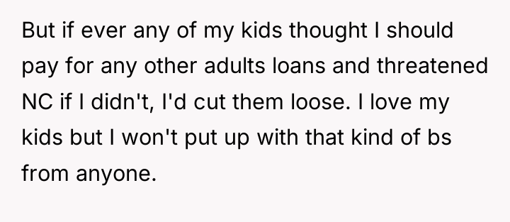 But if ever any of my kids thought I should...