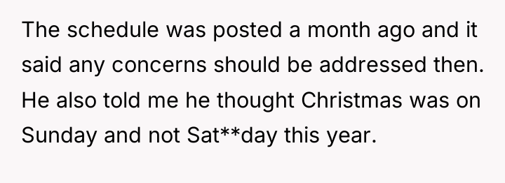 The schedule was posted a month ago and it said...