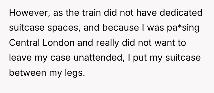 However, as the train did not have dedicated suitcase spaces,...