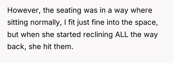 However, the seating was in a way where sitting normally,...
