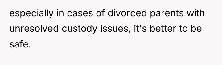 especially in cases of divorced parents with unresolved custody issues,...