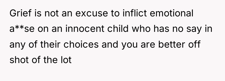 Grief is not an excuse to inflict emotional a**se on...