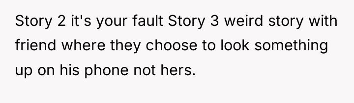 Story 2 it's your fault Story 3 weird story with...