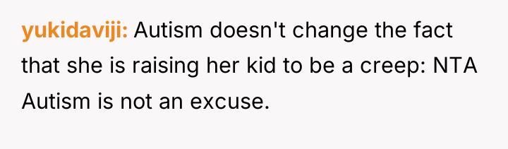 yukidaviji Autism doesn't change the fact that she is raising...