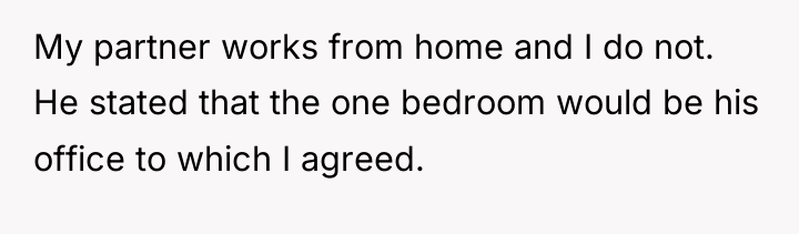 My partner works from home and I do not. He...