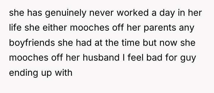 she has genuinely never worked a day in her life...