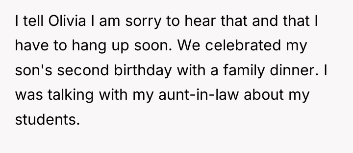 I tell Olivia I am sorry to hear that and...