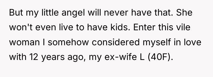 But my little angel will never have that. She won't...