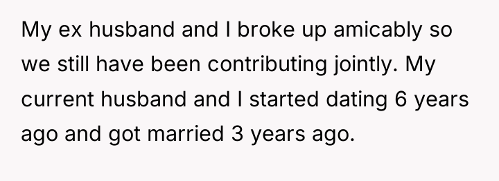 My ex husband and I broke up amicably so we...