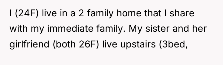 I (24F) live in a 2 family home that I...