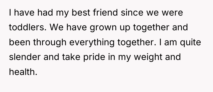 I have had my best friend since we were toddlers....
