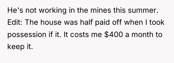 He's not working in the mines this summer. Edit: The...