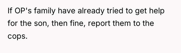 If OP's family have already tried to get help for...