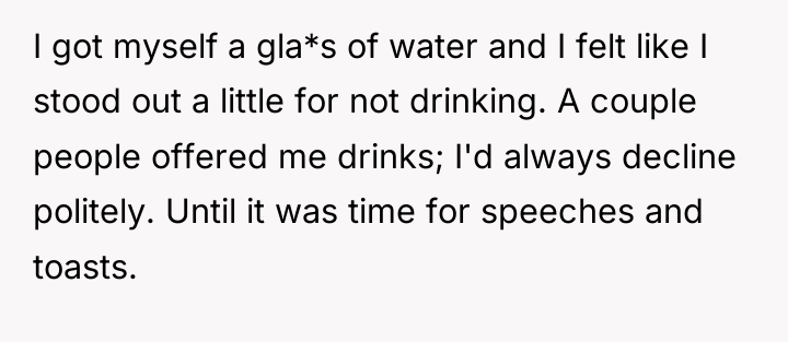 I got myself a gla*s of water and I felt...