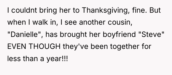 I couldnt bring her to Thanksgiving, fine. But when I...