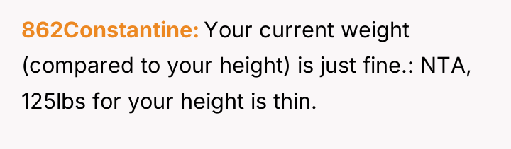 862Constantine Your current weight (compared to your height) is just...
