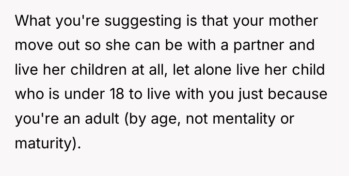 What you're suggesting is that your mother move out so...