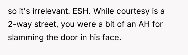 so it's irrelevant. ESH. While courtesy is a 2-way street,...