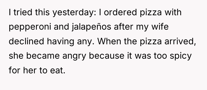 I tried this yesterday: I ordered pizza with pepperoni and...