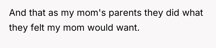 And that as my mom's parents they did what they...