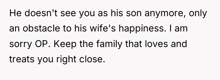 He doesn't see you as his son anymore, only an...