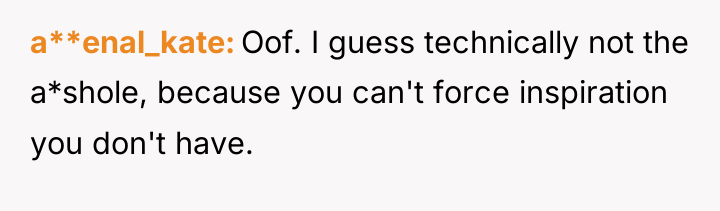 a**enal_kate Oof. I guess technically not the a*shole, because you...