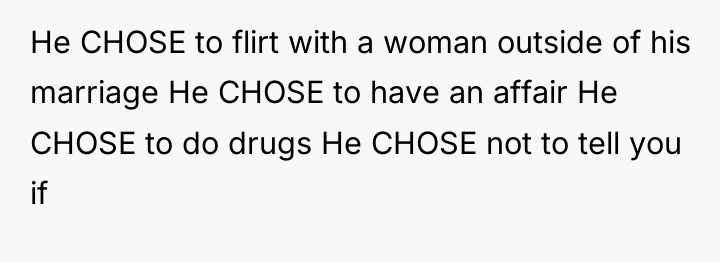 He CHOSE to flirt with a woman outside of his...