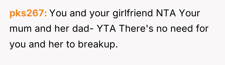 pks267 You and your girlfriend NTA Your mum and her...